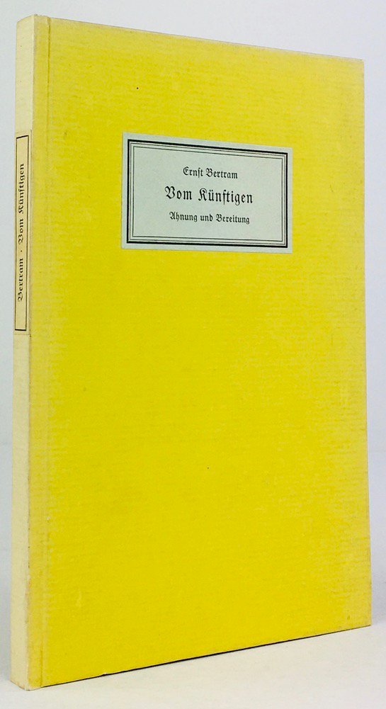 Abbildung von "Vom Künftigen. Ahnung und Bereitung. Eine Auswahl von Ernst Bertram."