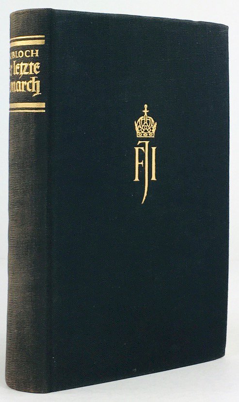 Abbildung von "Der letzte Monarch. Lebensroman Kaiser Franz Josephs. "