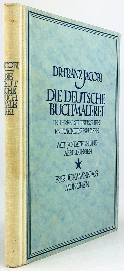 Abbildung von "Die Deutsche Buchmalerei in ihren stilistischen Entwicklungsphasen. Mit 6 Farbentafeln und 64 Abbildungen nebst einer Bibliographie."