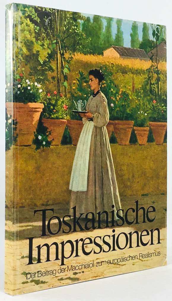 Abbildung von "Toskanische Impressionen. Der Beitrag der Macchiaioli zum europäischen Realismus. Katalog zur Ausstellung von Oktober 1975 bis Januar 1976..."