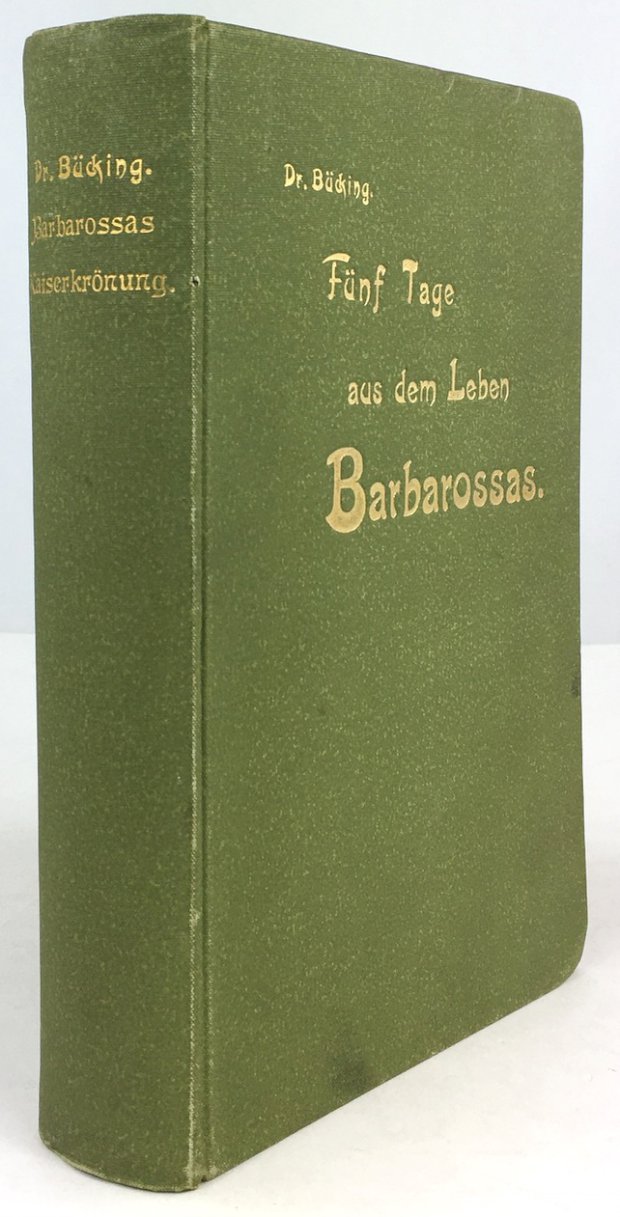 Abbildung von "Die Kaiserkrönung Barbarossa's. Auf dem Einbanddeckel : Fünf Tage aus dem Leben Barbarossas."